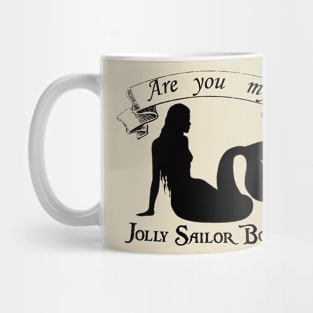 Are you my Jolly Sailor Bold? (Pirates of The Caribbean: On Stranger Tides) Mug